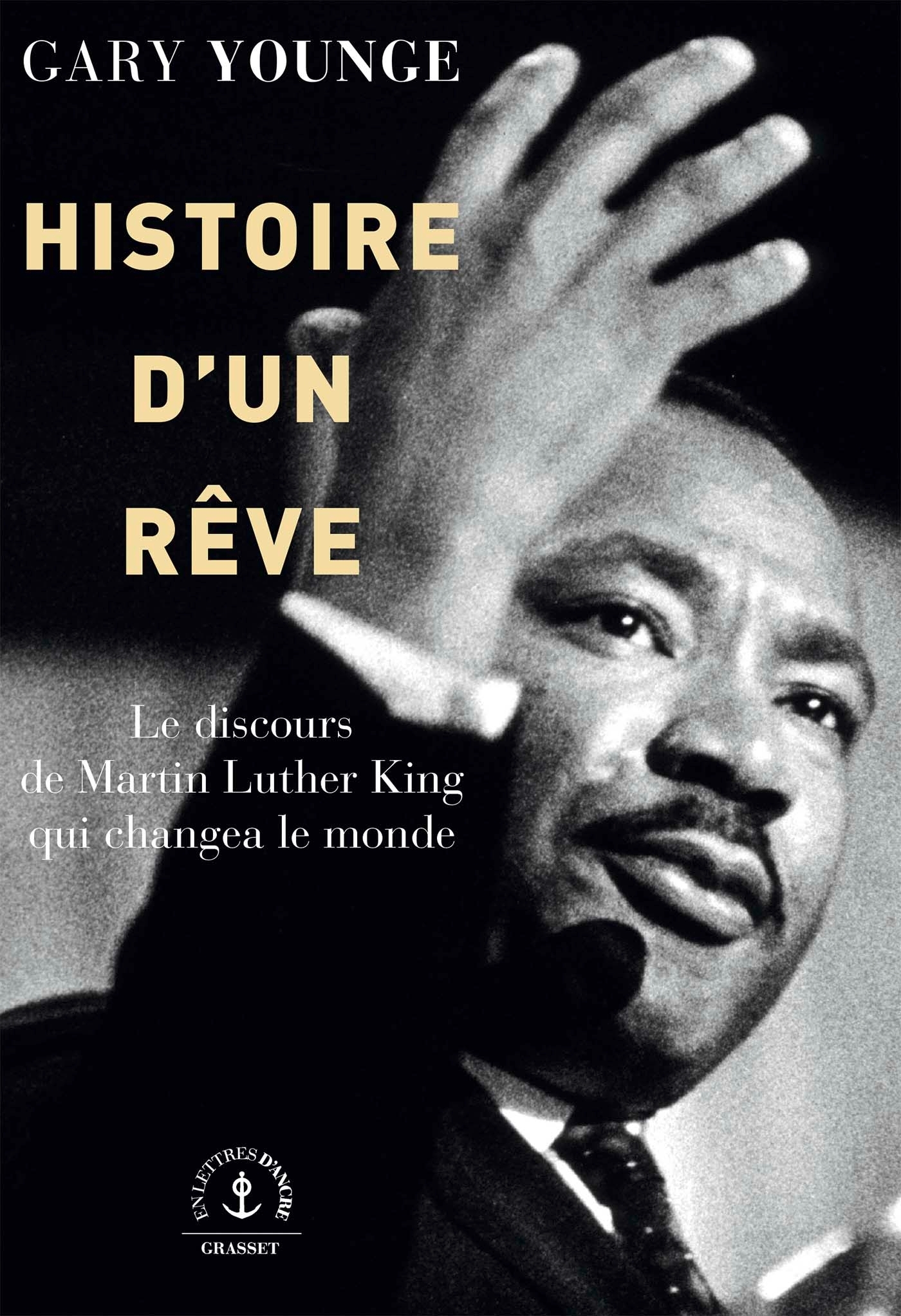 HISTOIRE D´UN REVE - LE DISCOURS DE MARTIN LUTHER KING QUI CHANGEA LE MONDE