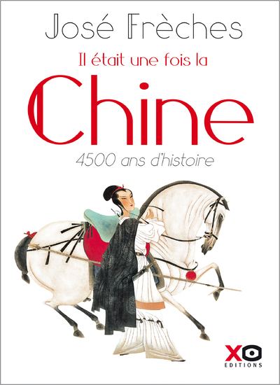 IL ETAIT UNE FOIS LA CHINE - NOUVELLE EDITION REVUE ET AUGMENTEE 2018