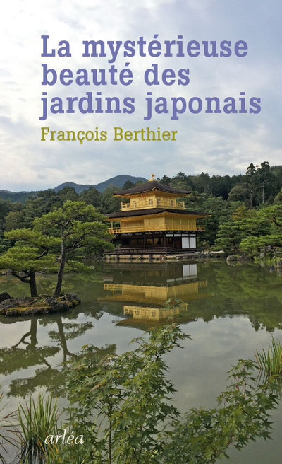 MYSTERIEUSE BEAUTE DES JARDINS JAPONAIS (LA)