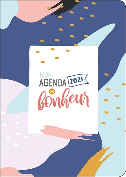 MON AGENDA DU BONHEUR 2021