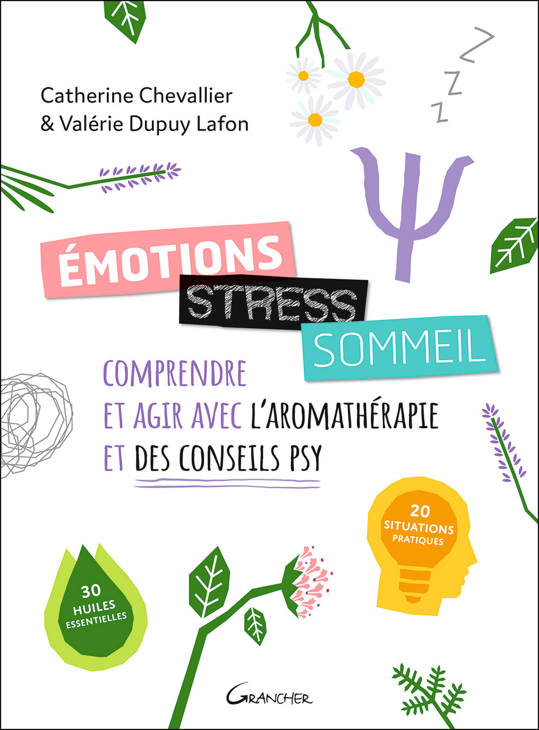 EMOTIONS, STRESS, SOMMEIL - COMPRENDRE ET AGIR AVEC L´AROMATHERAPIE ET DES CONSEILS PSY