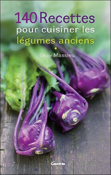 RECETTES POUR CUISINER LES LEGUMES ANCIENS