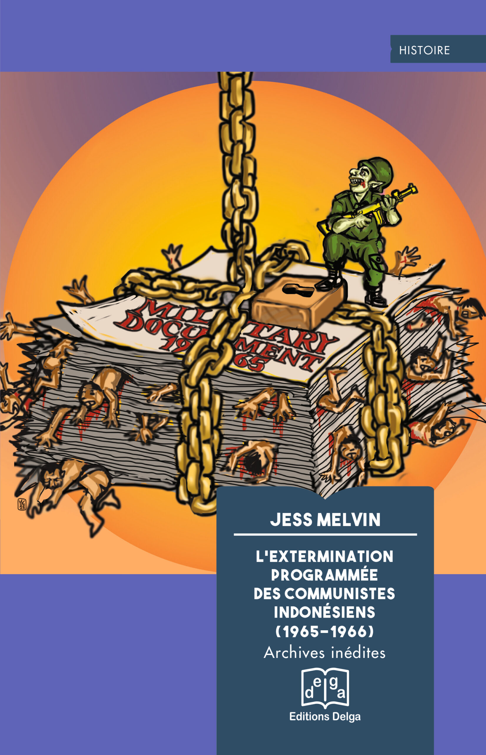L´EXTERMINATION PROGRAMMEE DES COMMUNISTES INDONESIENS (1965-1966) - ARCHIV