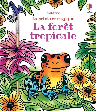 FORET TROPICALE - LA PEINTURE MAGIQUE