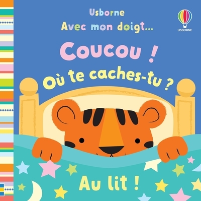 AVEC MON DOIGT... COUCOU ! OU TE CACHES-TU ? AU LIT !