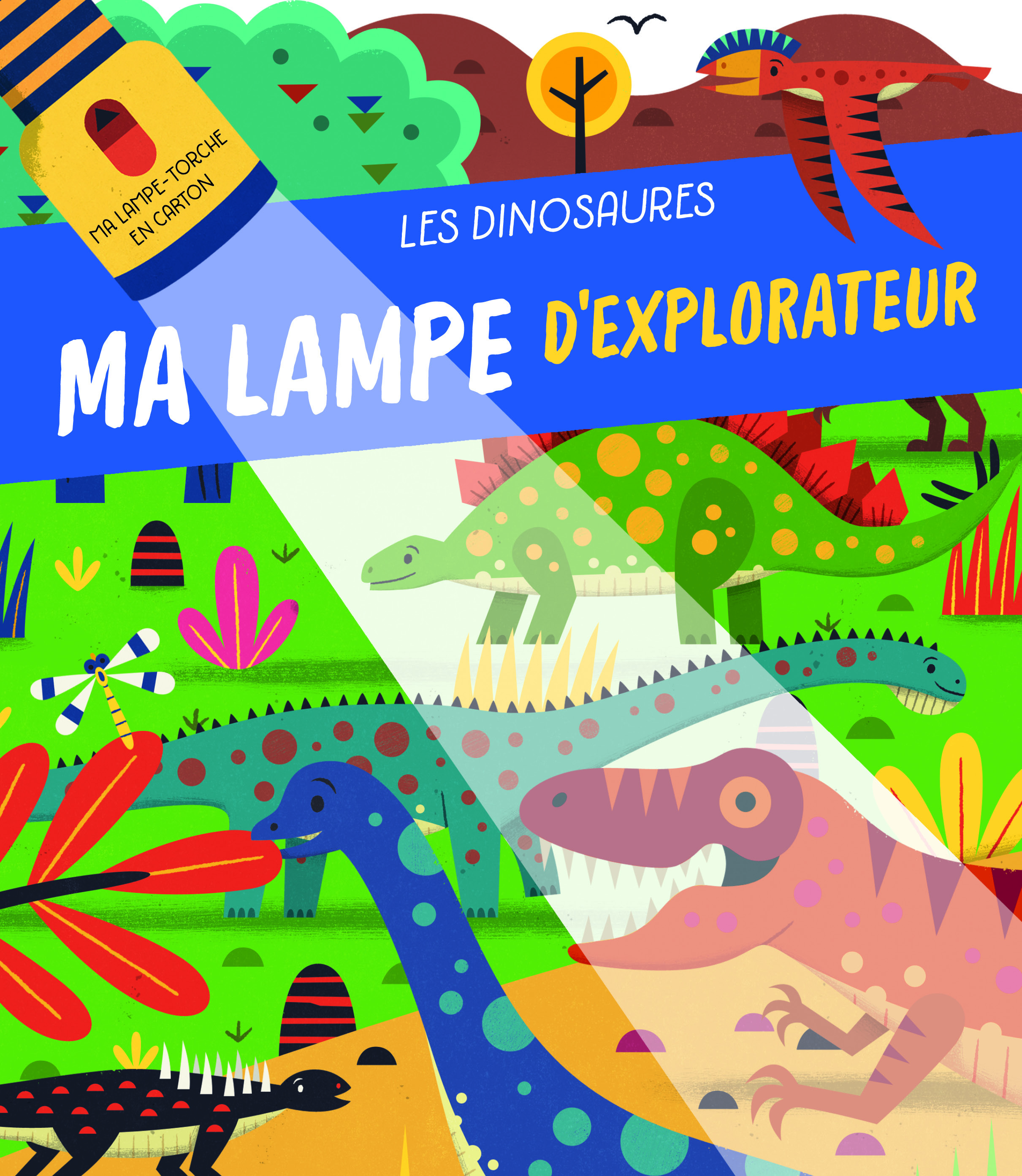 DINOSAURES - MA LAMPE D´EXPLORATEUR - NOUVELLE EDITION