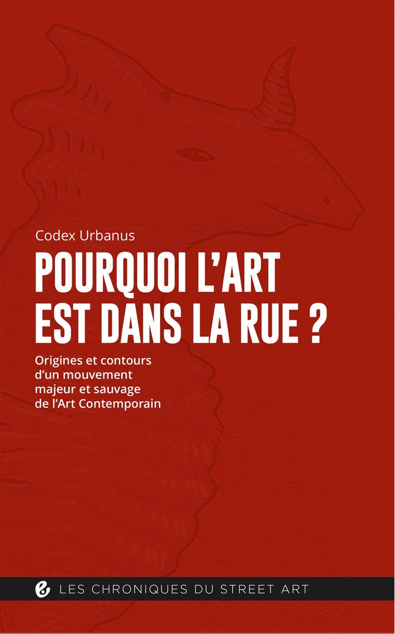 POURQUOI L´ART EST DANS LA RUE ? - ORIGINES ET CONTOURS D´UN MOUVEMENT MAJE