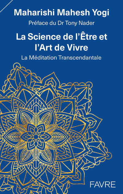 SCIENCE DE L´ETRE ET L´ART DE VIVRE - LA MEDITATION TRANSCENDANTE