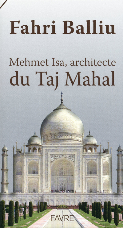MEHMET ISA ARCHITECTE DU TAJ MAHAL