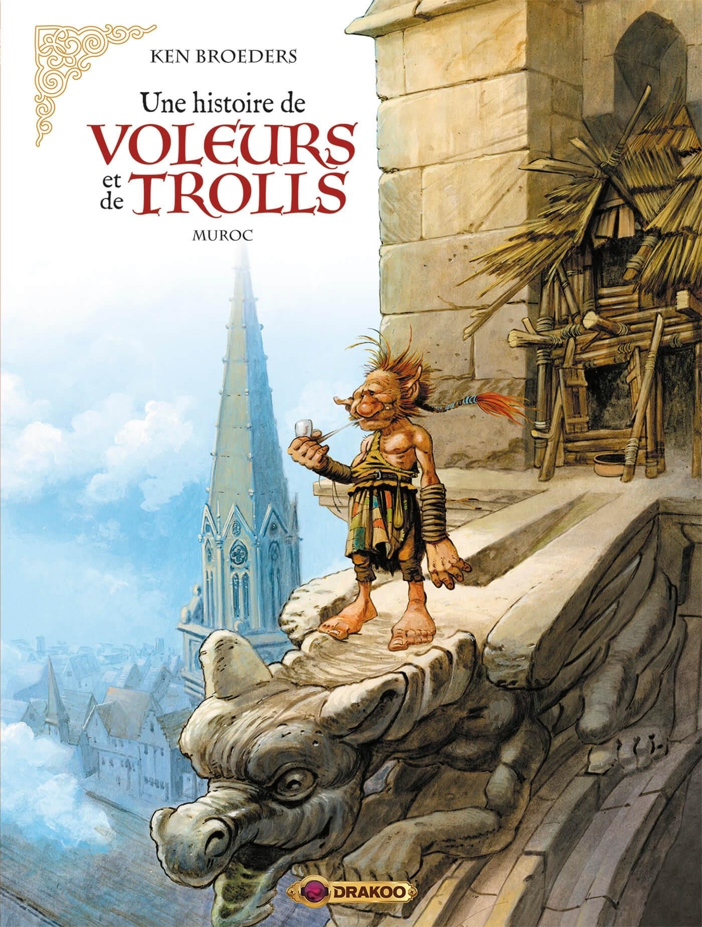 HISTOIRE DE VOLEURS ET DE TROLLS (UNE) - UNE HISTOIRE DE VOLEURS ET DE TROLLS - VOL. 02/3 - MUROC