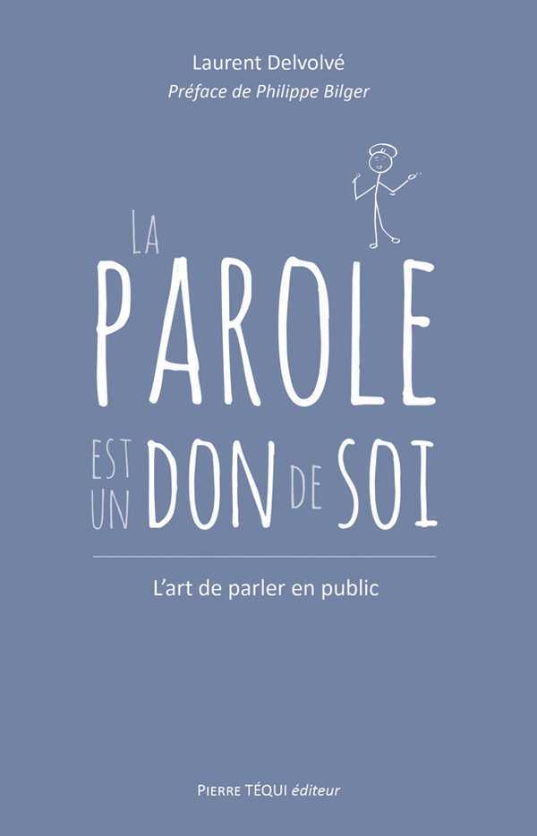 PAROLE EST UN DON DE SOI - L´ART DE PARLER EN PUBLIC