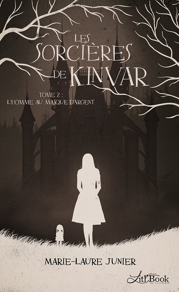 SORCIERES DE KINVAR, TOME 2 - L´HOMME AU MASQUE D´ARGENT