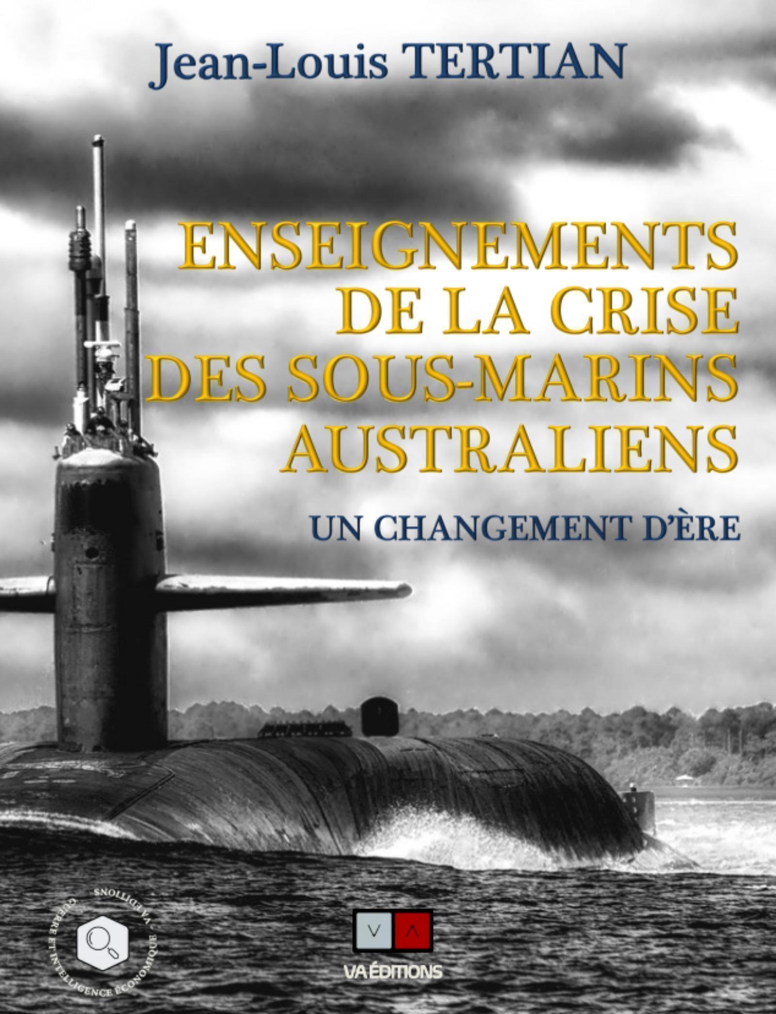 ENSEIGNEMENTS DE LA CRISE DES SOUS-MARINS AUSTRALIENS
