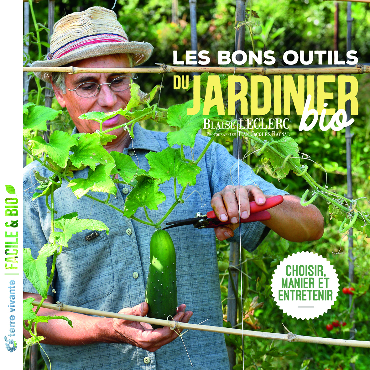BONS OUTILS DU JARDINIER BIO - CHOISIR, MANIER ET ENTRETENIR