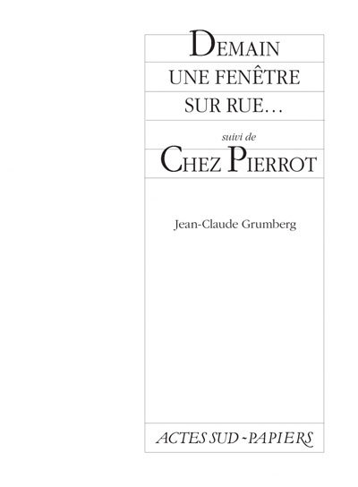 DEMAIN UNE FENETRE SUR RUE... - SUIVI DE : CHEZ PIERROT