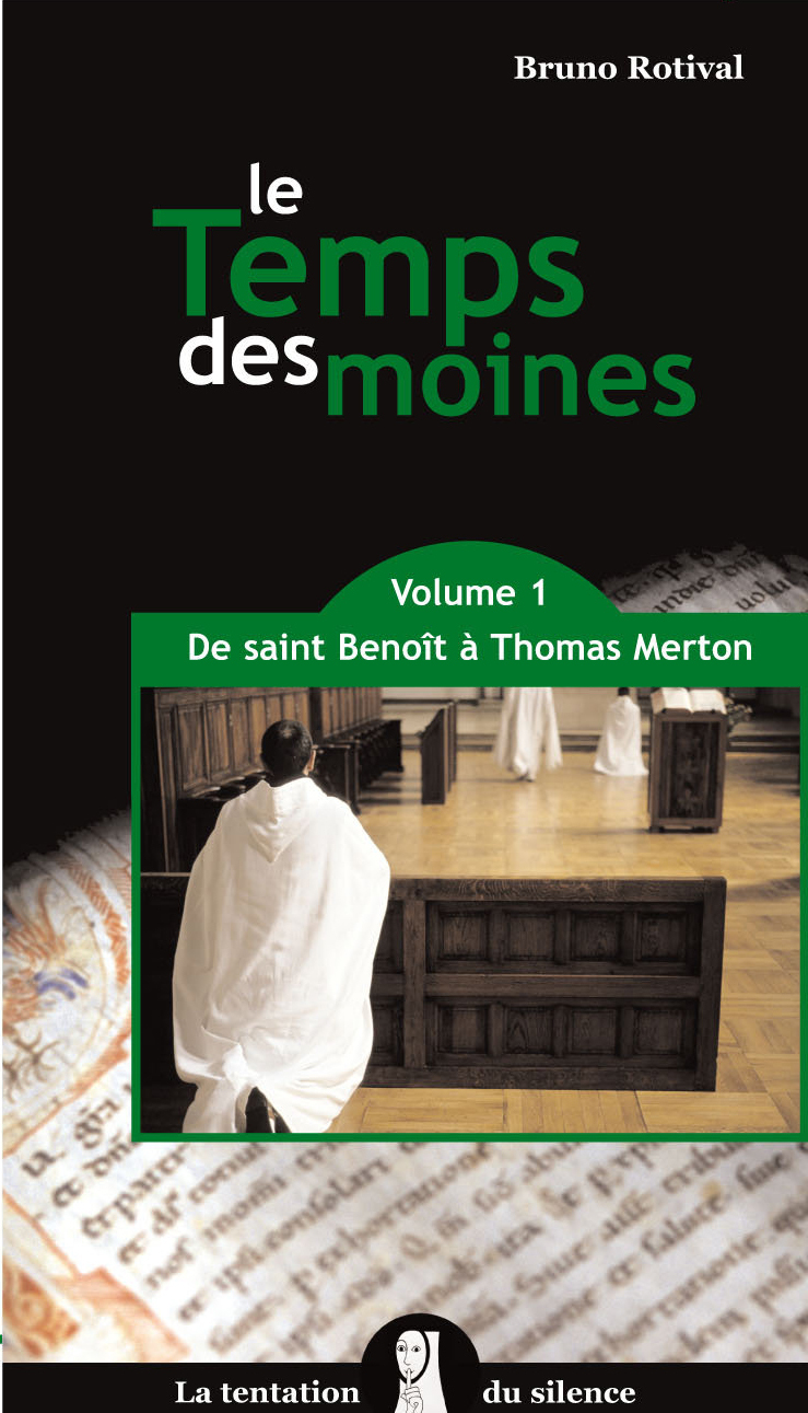 TEMPS DES MOINES - DE ST BENOIT A THOMAS MERTON - VOL 1