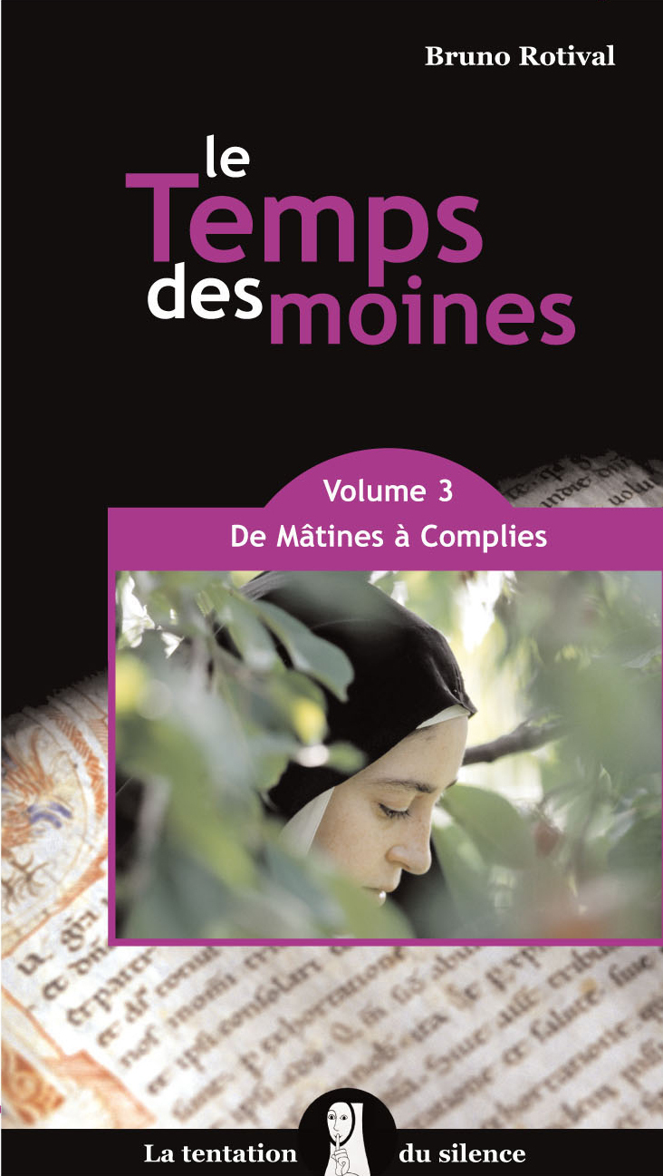 TEMPS DES MOINES - DE MATINES A COMPLIES - VOL 3