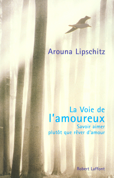 VOIE DE L´AMOUREUX SAVOIR AIMER PLUTOT QUE REVER D´AMOUR
