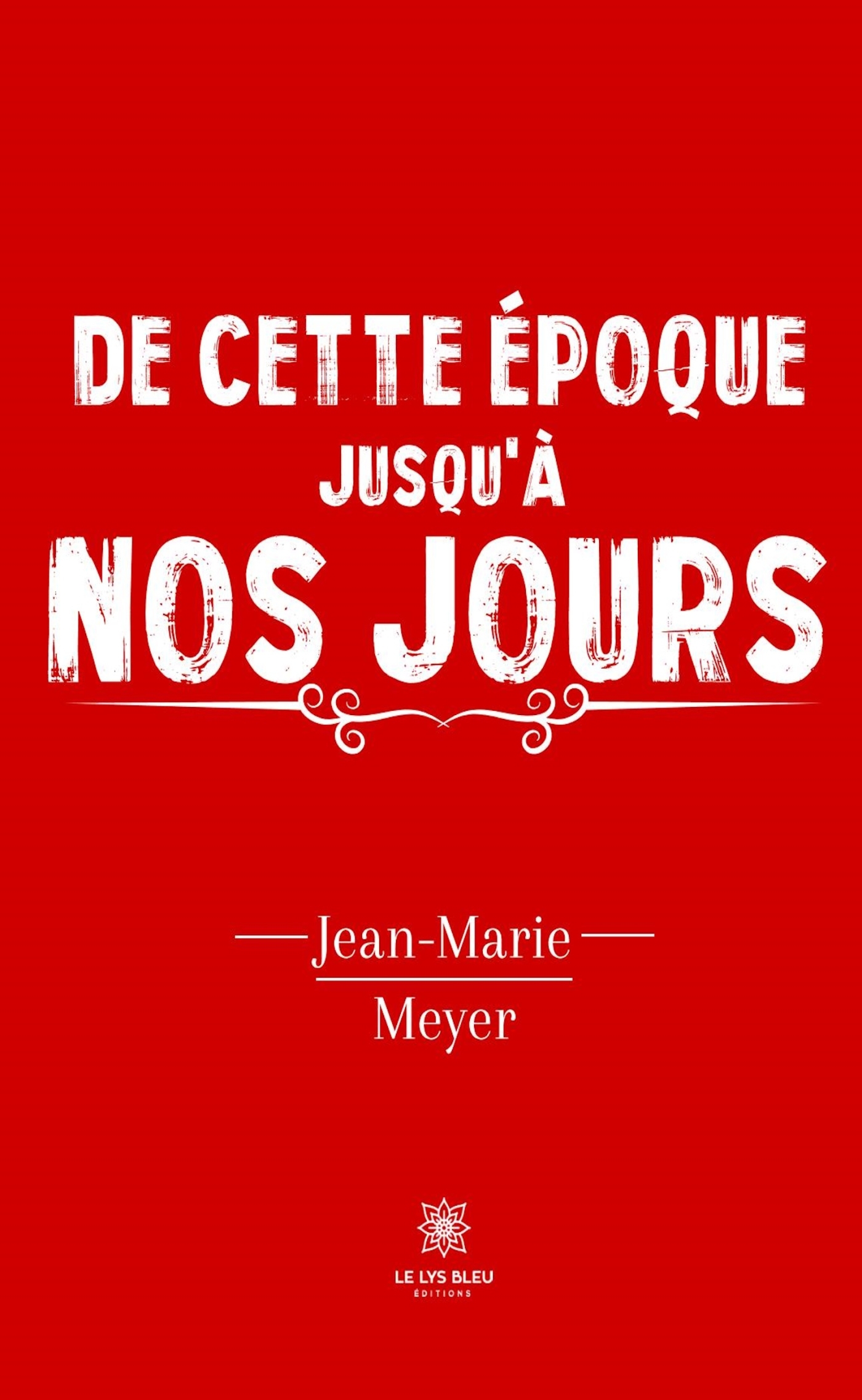 DE CETTE EPOQUE JUSQU´A NOS JOURS