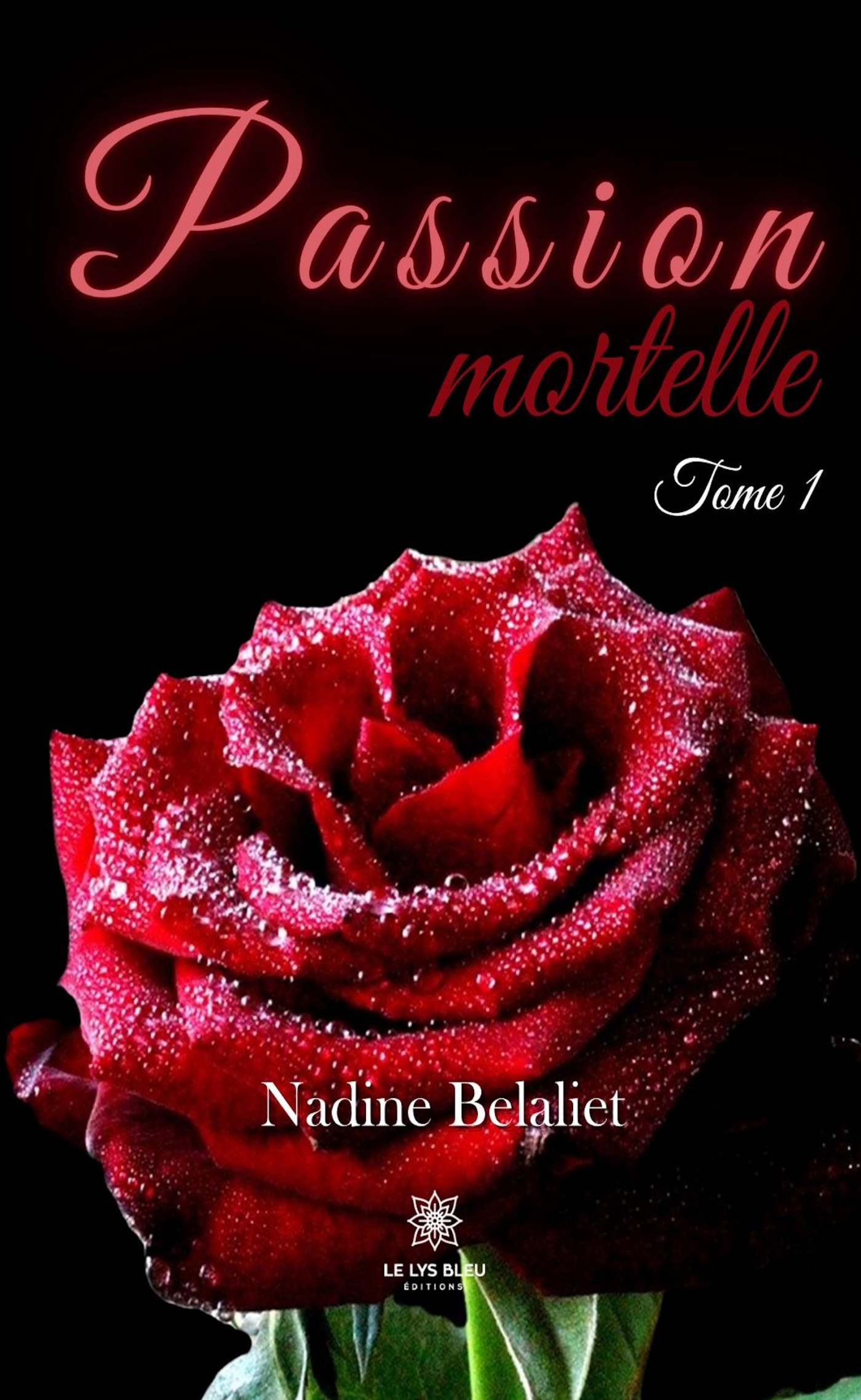 PASSION MORTELLE - TOME I