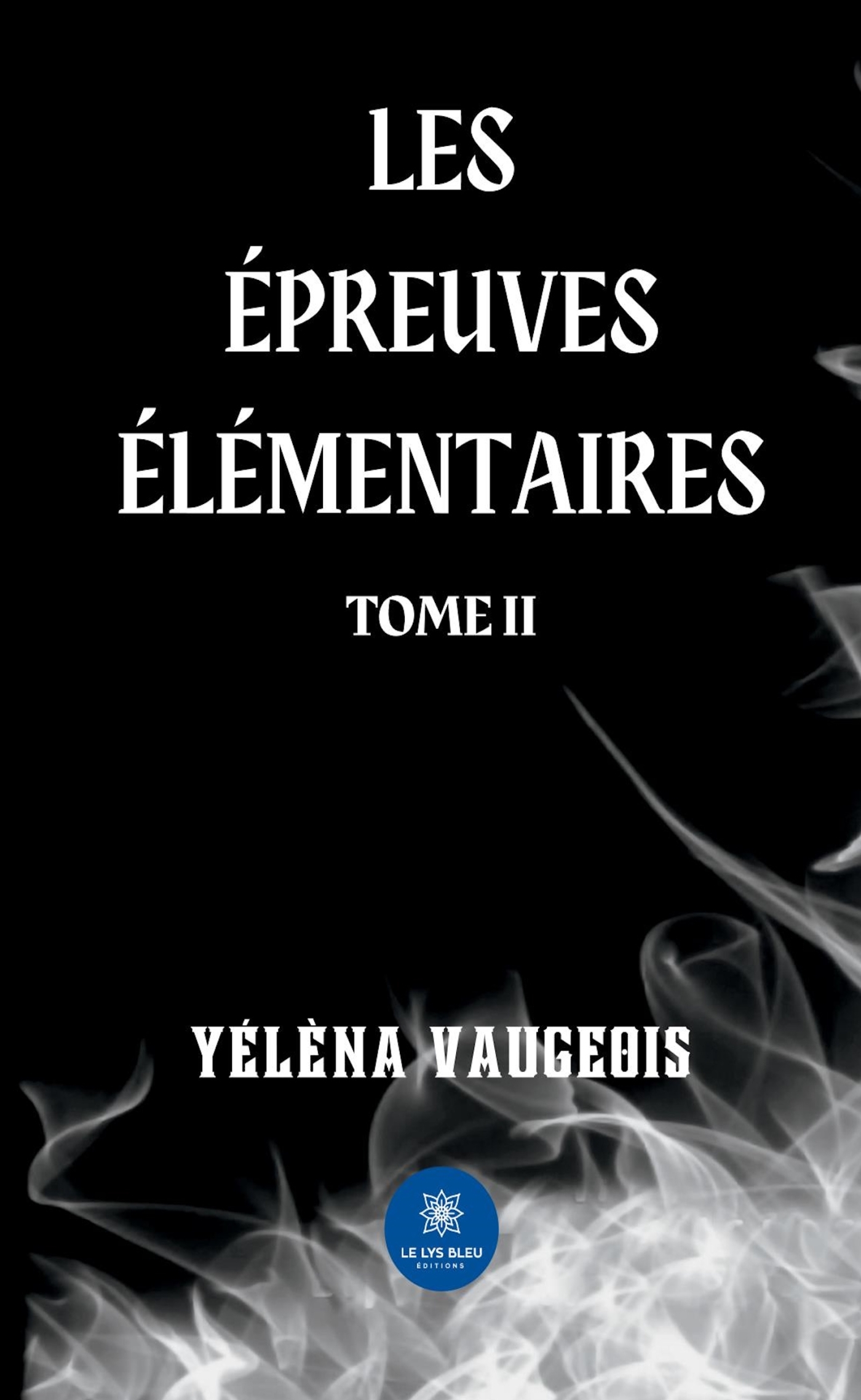 LES EPREUVES ELEMENTAIRES - TOME II