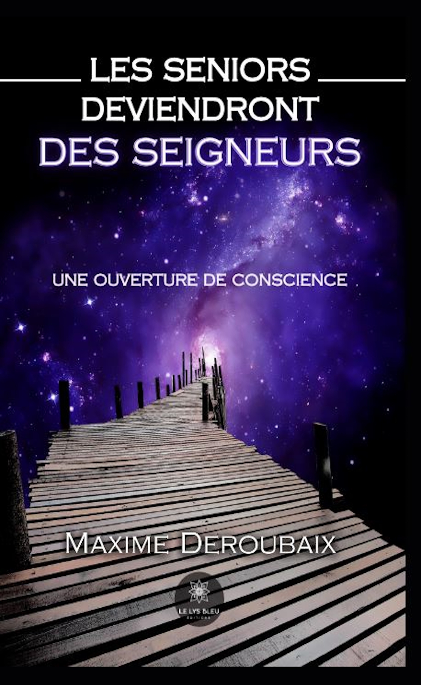 LES SENIORS DEVIENDRONT DES SEIGNEURS - UNE OUVERTURE DE CONSCIENCE