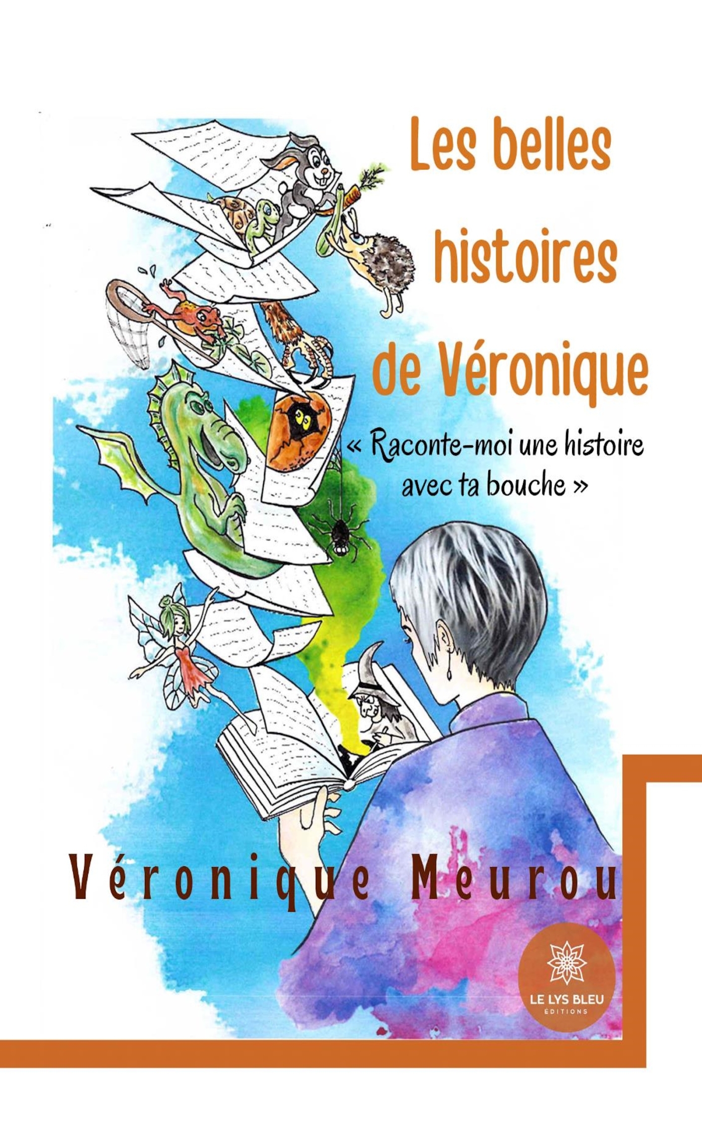 LES BELLES HISTOIRES DE VERONIQUE - RACONTE-MOI UNE HISTOIRE AVEC TA BOUCHE