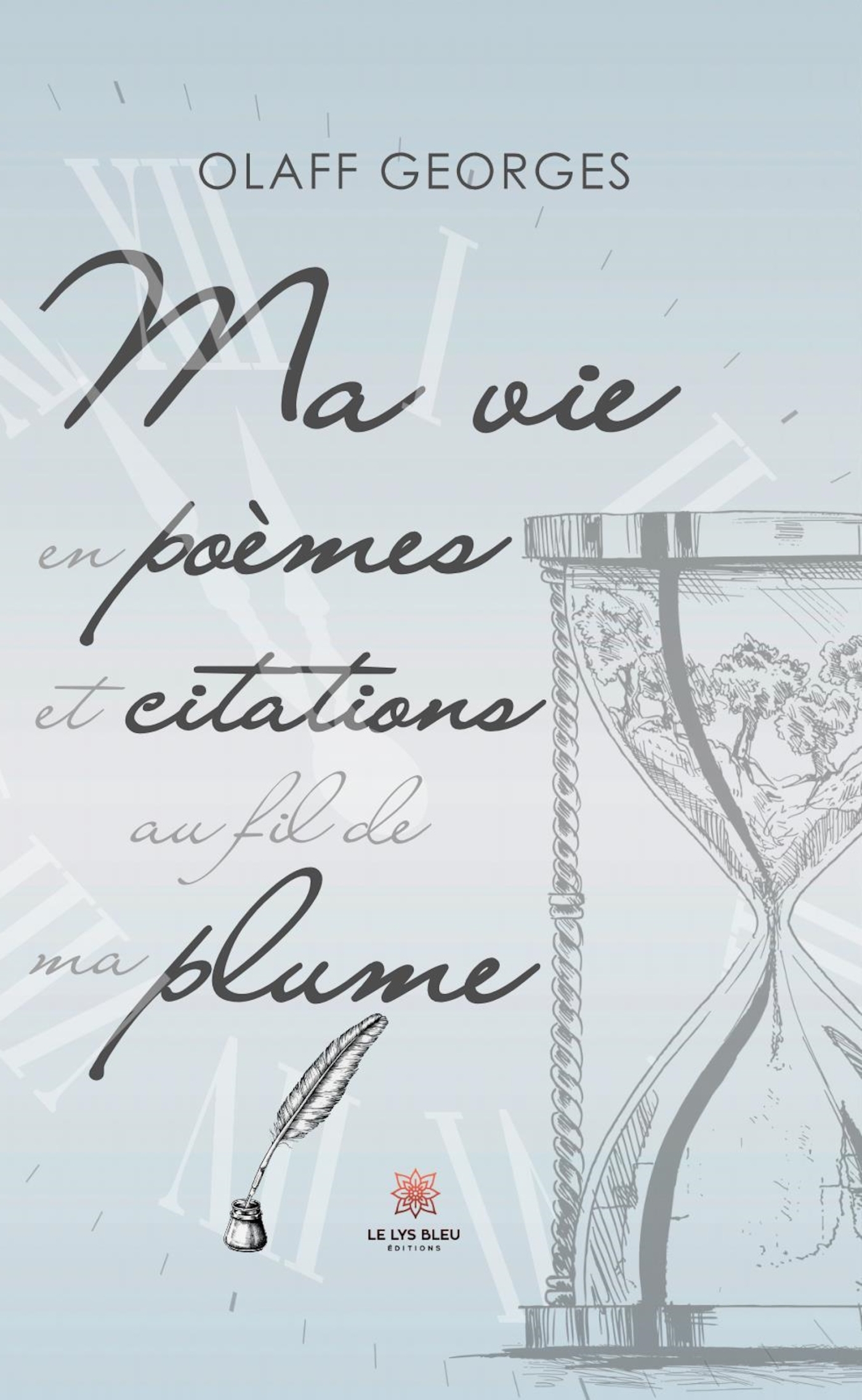 MA VIE EN POEMES ET CITATIONS AU FIL DE MA PLUME