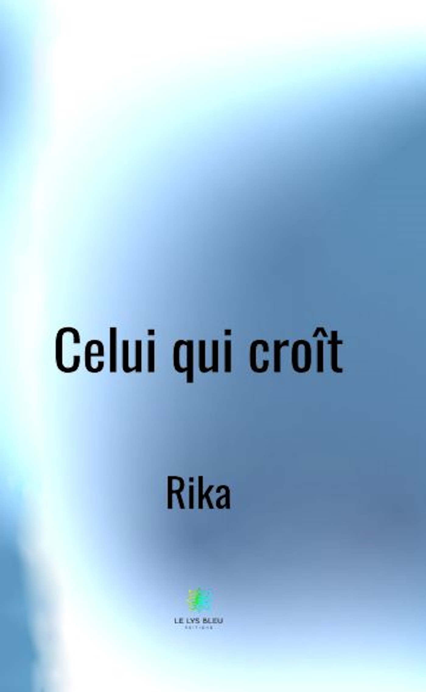 CELUI QUI CROIT