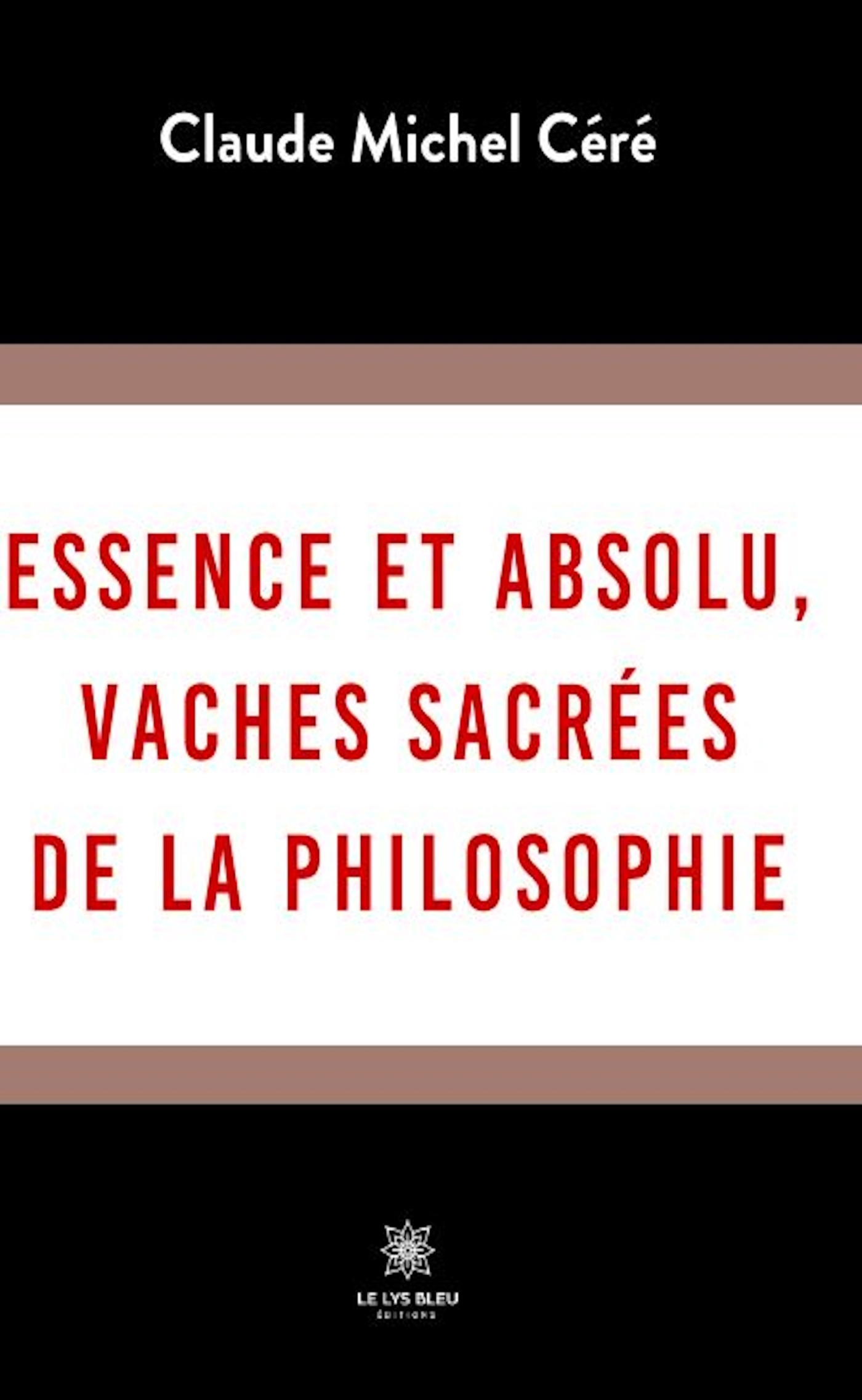 ESSENCE ET ABSOLU, VACHES SACREES DE LA PHILOSOPHIE