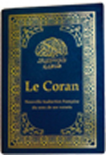 CORAN (EN ARABE) ET LA TRADUCTION EN LANGUE FRANCAISE DU SENS DE SES VER