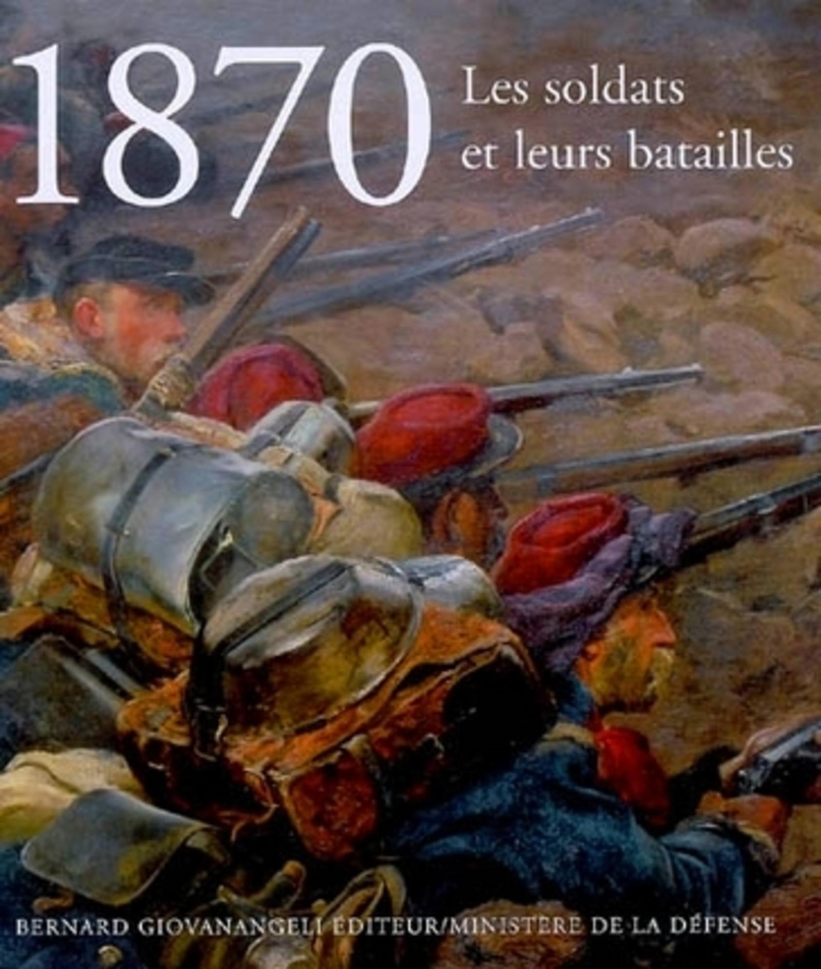 1870 LES SOLDATS ET LEURS BATAILLES