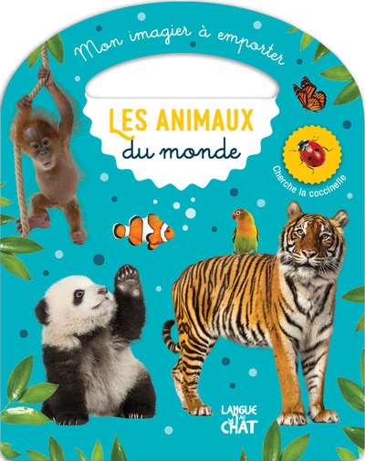 MON IMAGIER A EMPORTER - LES ANIMAUX DU MONDE