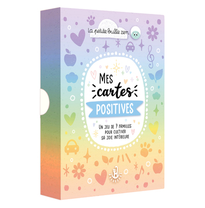 MES CARTES POSITIVES - UN JEU DES 7 FAMILLES POUR CULTIVER SA JOIE INTERIEURE