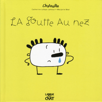 CHATOUILLE LA GOUTTE AU NEZ