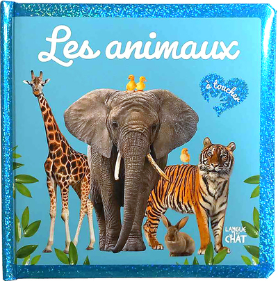 MON GRAND BEBE TOUCHE-A-TOUT - LES ANIMAUX