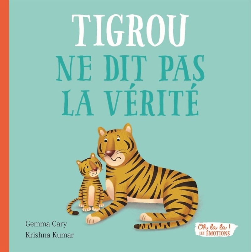 OH LA LA ! LES EMOTIONS - TIGROU NE DIT PAS LA VERITE