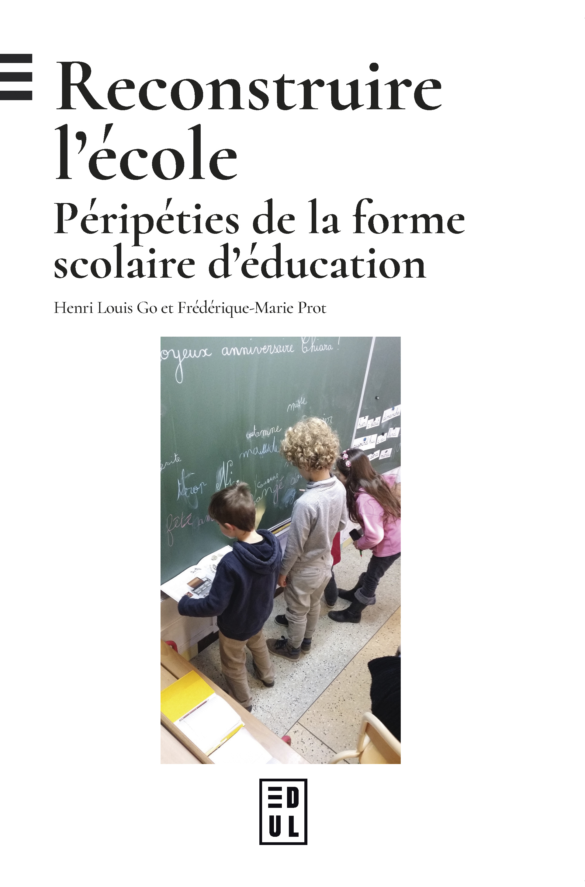 RECONSTRUIRE L´ECOLE. PERIPETIES DE LA FORME SCOLAIRE D´EDUCATION