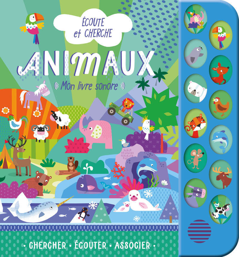 ECOUTE ET CHERCHE - 12 BOUTONS SONORES - ANIMAUX