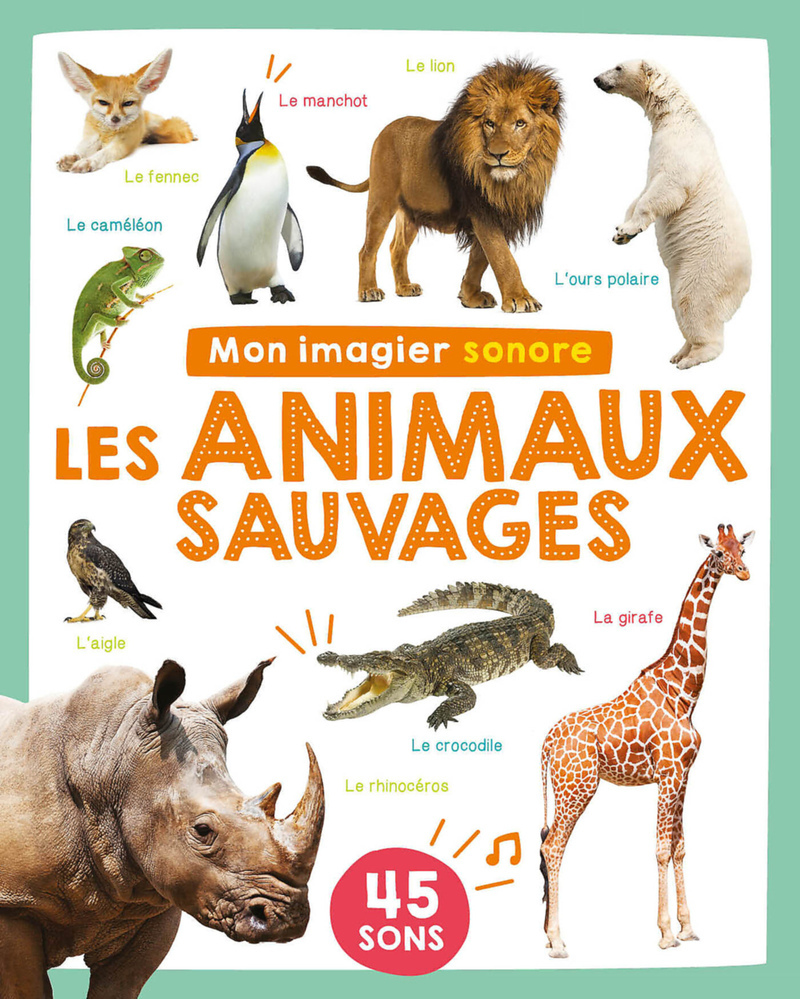 MON LIVRE SONORE - MON IMAGIER SONORE - ANIMAUX SAUVAGES