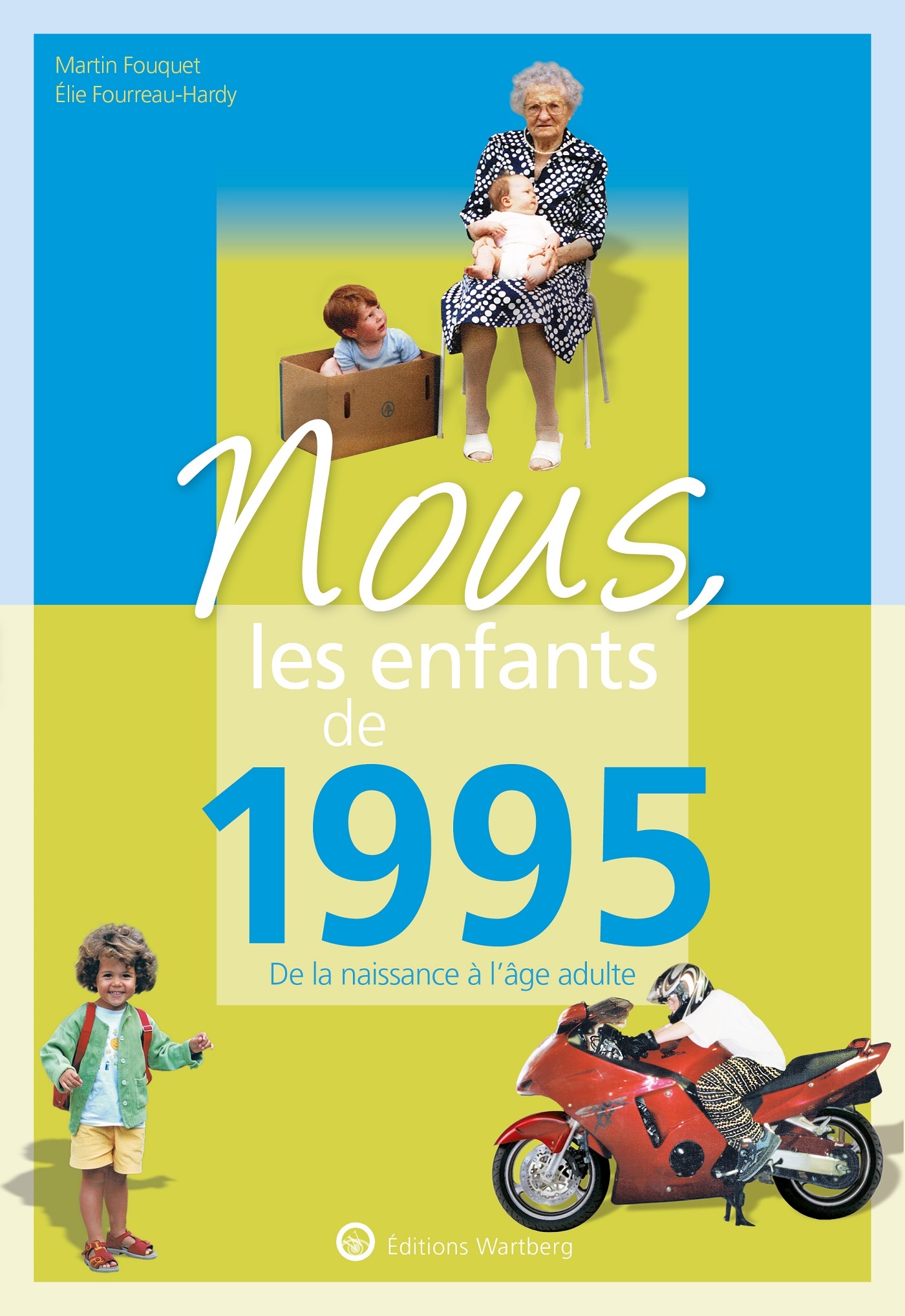 NOUS, LES ENFANTS DE 1995 - DE LA NAISSANCE A L´AGE ADULTE