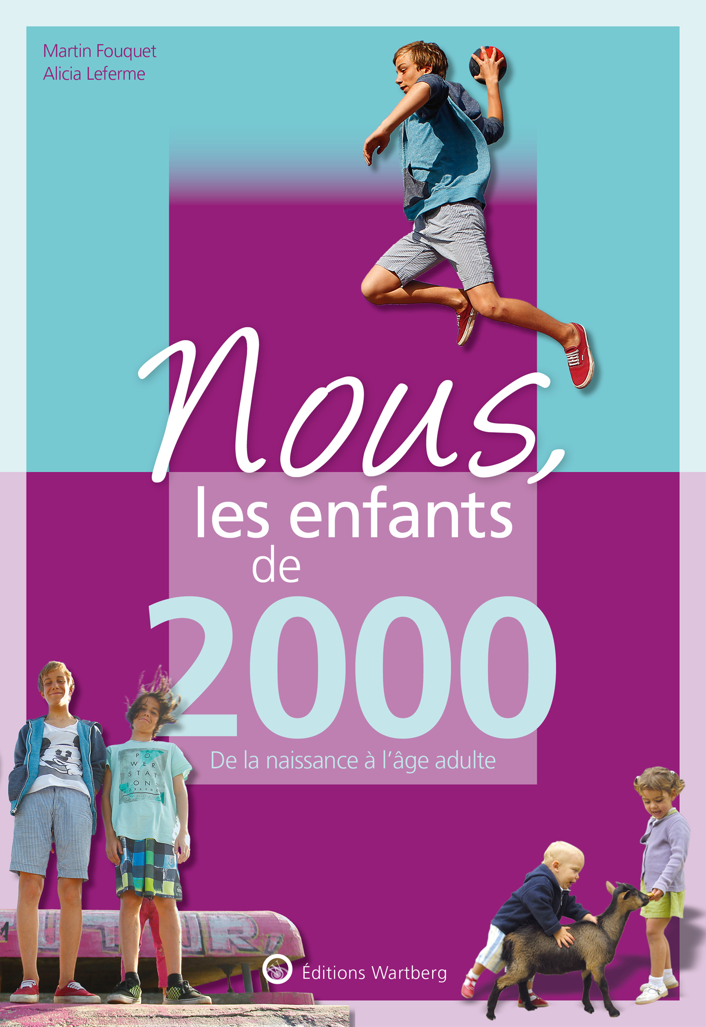 NOUS, LES ENFANTS DE 2000 - DE LA NAISSANCE A L´AGE ADULTE