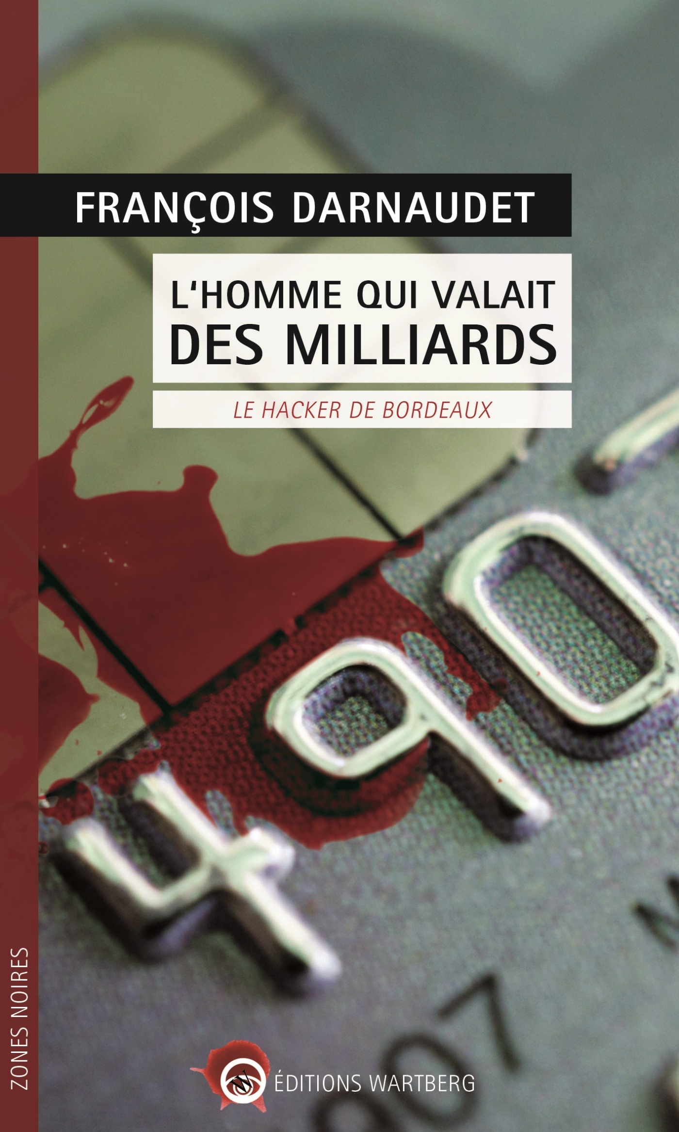 HOMME QUI VALAIT DES MILLIARDS LE HACKER DE BORDEAUX