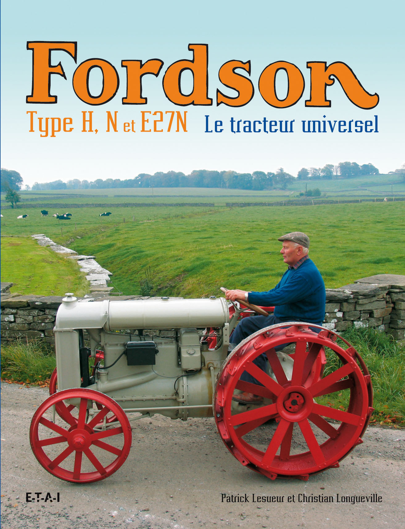 FORDSON TYPE H, N ET E27N, LE TRACTEUR UNIVERSEL