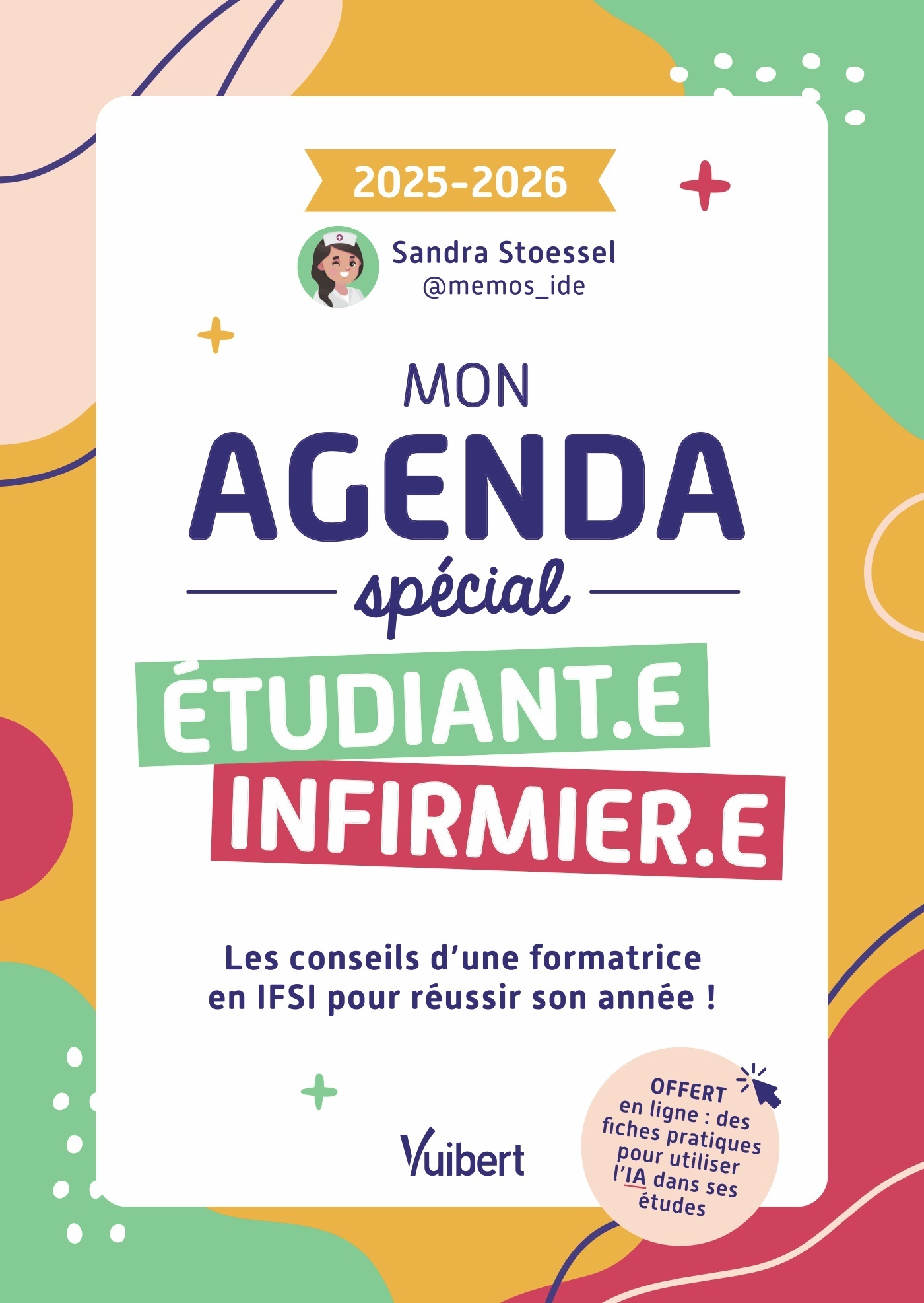 MON AGENDA SPECIAL ETUDIANTE INFIRMIERE ET ETUDIANT INFIRMIER 2025-2026 - LES CONSEILS D´UNE FORMATR