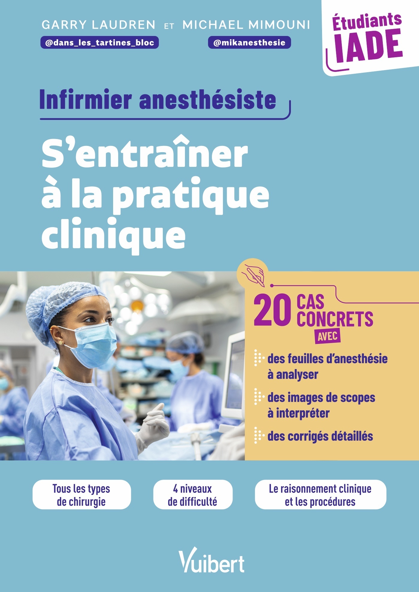 IADE, INFIRMIER ANESTHESISTE : S´ENTRAINER AU RAISONNEMENT CLINIQUE AVEC 20 CAS CONCRETS