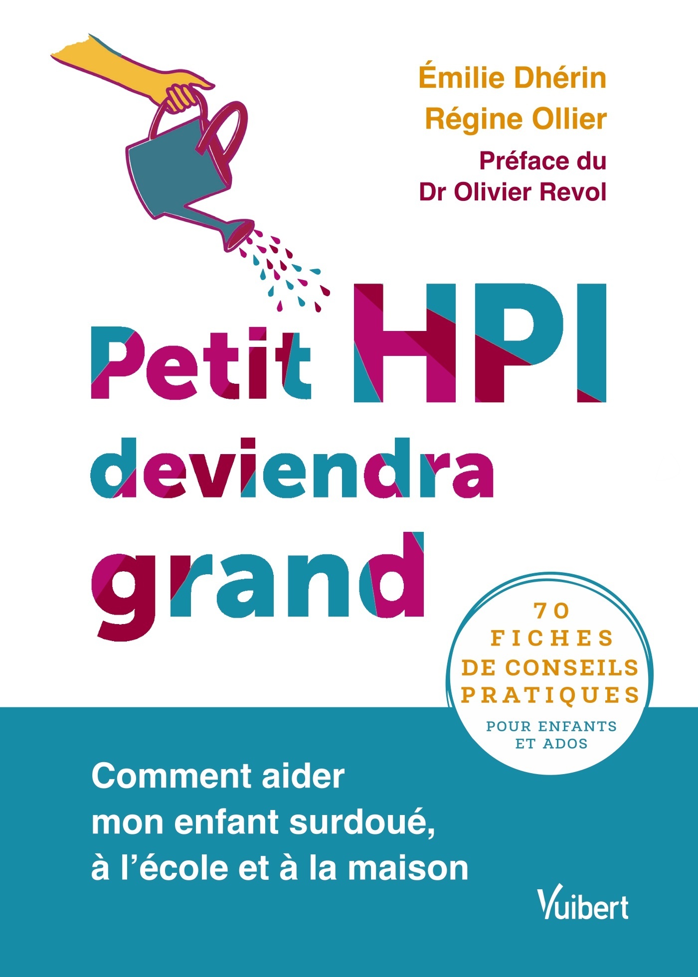 PETIT HPI DEVIENDRA GRAND - COMMENT AIDER MON ENFANT SURDOUE, A L ECOLE ET A LA MAISON
