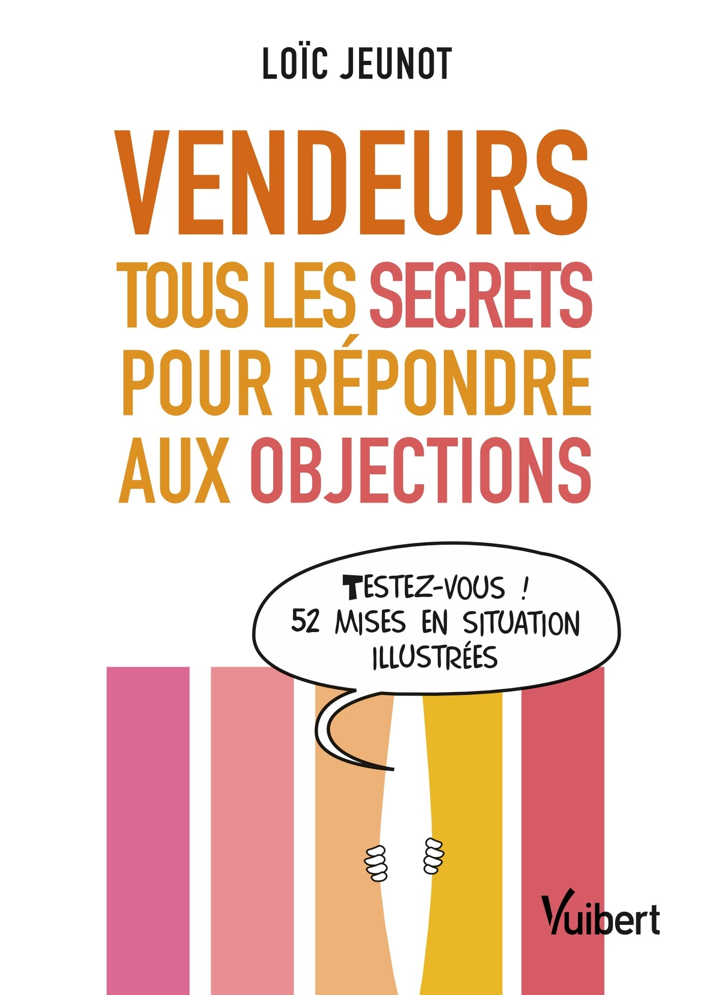 VENDEURS : TOUS LES SECRETS POUR REPONDRE AUX OBJECTIONS