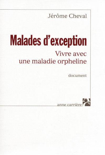 MALADES D´EXCEPTION - VIVRE AVEC UNE MALADIE ORPHELINE