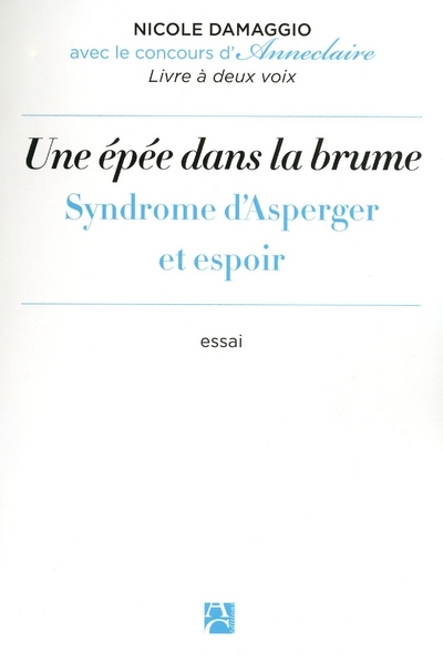 EPEE DANS LA BRUME - SYNDROME D´ASPERGER ET ESPOIR